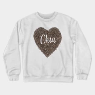 Chia Seeds Heart For Healthy Life Crewneck Sweatshirt